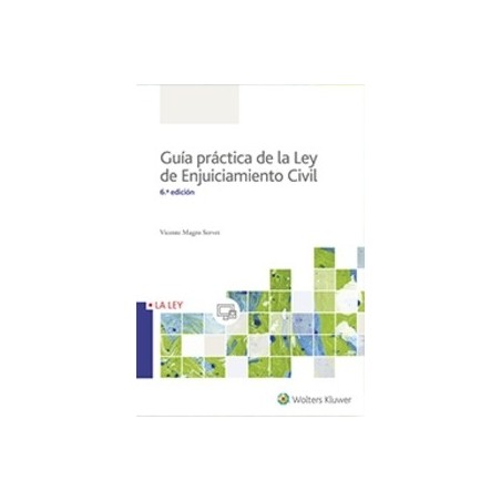 Guía Práctica de la Ley de Enjuiciamiento Civil "Guía Unificadora de Criterios Orientativos en la Aplicación de la Ley 1/2000, 