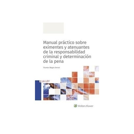 E-book. Manual práctico sobre eximentes y atenuantes de la responsabilidad criminal y determinación de la pena "Formato: Digita