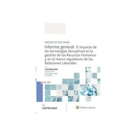 Informe General. el Impacto de las Tecnologías Disruptivas en la Gestión de los Recursos Humanos "Y en el Marco Regulatorio de 