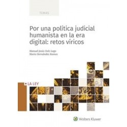Por una Política Judicial Humanista en la Era Digital: Retos Víricos