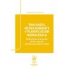 Trasvases, Medio Ambiente y Planificación Hidrológica "Reflexiones a la luz del tercer ciclo de planificación (2022-2027)"