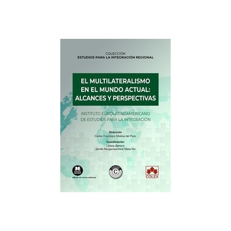 El multilateralismo en el mundo actual: alcances y perspectivas "Instituto Eurolatinoamericano de Estudios para la Integración 