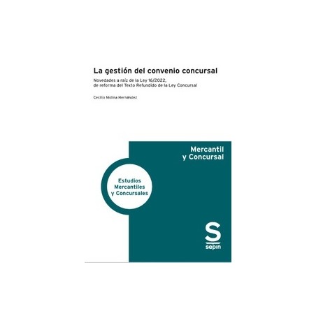 La gestión del convenio concursal "Novedades a raíz de la Ley 16/2022, de reforma del Texto Refundido de la Ley Concursal"