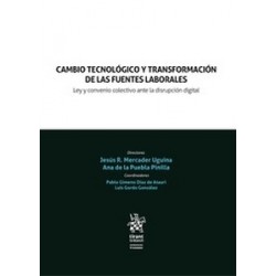 Cambio tecnológico y transformación de las fuentes laborales. Ley y convenio colectivo ante la...