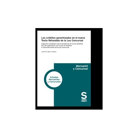 Los créditos garantizados en el nuevo Texto Refundido de la Ley Concursal "Aspectos novedosos tras la aprobación de la Ley 16/2