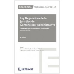 Ley Reguladora de la Jurisdicción Contencioso- Administrativa "Comentada, con Jurisprudencia...