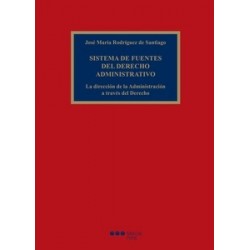 Sistema de fuentes del Derecho administrativo "La dirección de la Administración a través del Derecho"