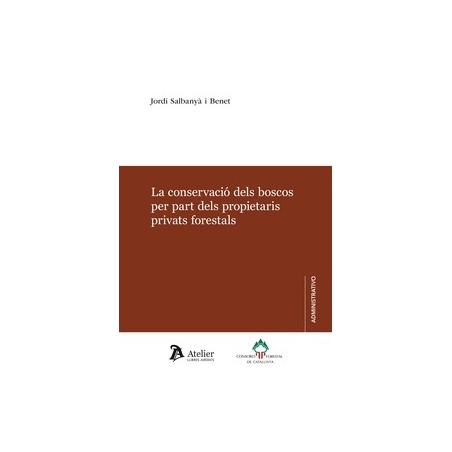 La conservació dels boscos per part dels propietaris privats forestals