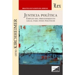 Justicia política "Empleo del procedimiento legal para fines políticos"