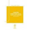 Función directiva local. Régimen jurídico y delimitación de figuras afines (Papel + Ebook)