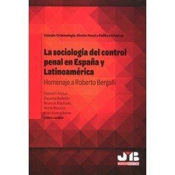 La sociología del control penal en España y Latinoamérica "Homenaje a Roberto Bergalli"