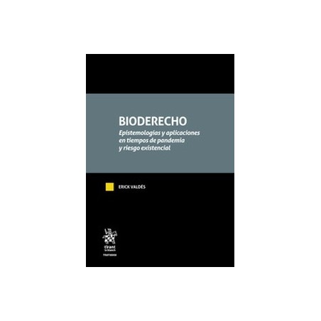 Bioderecho.  Epistemologías y aplicaciones en tiempos de pandemia y riesgo existencial (Papel + Ebook)