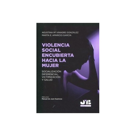 Violencia social encubierta hacia la mujer. Socialización diferencial, victimización y salud