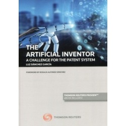 The Artificial Inventor. A Challenge For The Patent System (Papel + Ebook)