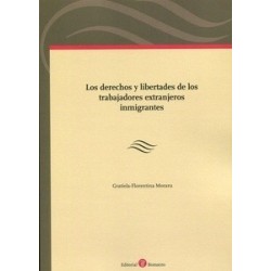 Derechos y Libertades de los Trabajadores Extranjeros Inmigrantes*