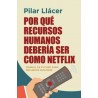 Por que Recursos Humanos Debería Ser como Netflix