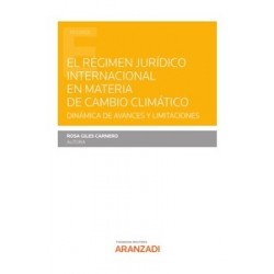 El régimen jurídico internacional en materia de cambio climático "Dinámica de avances y limitaciones (Papel + Ebook)"