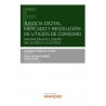 Justicia digital, mercado y resolución de litigios de consumo (Papel + e-book) "Innovación en el diseño del acceso a la justici