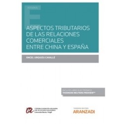 Aspectos tributarios de las relaciones comerciales entre China y España (Papel + Ebook)