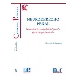 Neuroderecho penal "Neurociencias, culpabilidad penal y ejecución penitenciaria"