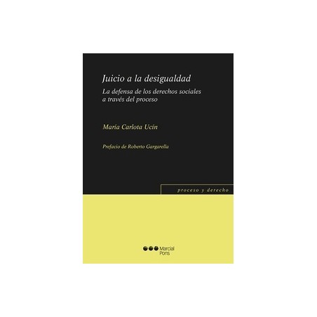 JUICIO A LA DESIGUALDAD "La defensa de los derechos sociales a través del proceso"