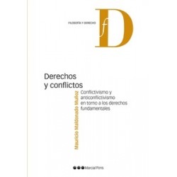 DERECHOS Y CONFLICTOS "Conflictivismo y anticonflictivismo en torno a los derechos fundamentales"