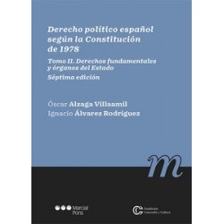 Derecho político español según la Constitución de 1978. Tomo II. Derechos fundamentales y órganos del Estado