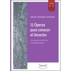 12 Óperas para conocer el Derecho. Conceptos Jurídicos Fundamentales "Bosch México. Impresión...