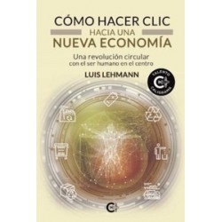 Cómo hacer clic hacia una nueva economía "Una revolución circular con el ser humano en el centro"