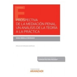 Prospectiva de la mediación penal. Un análisis de la teoría a la práctica (Papel + Ebook)