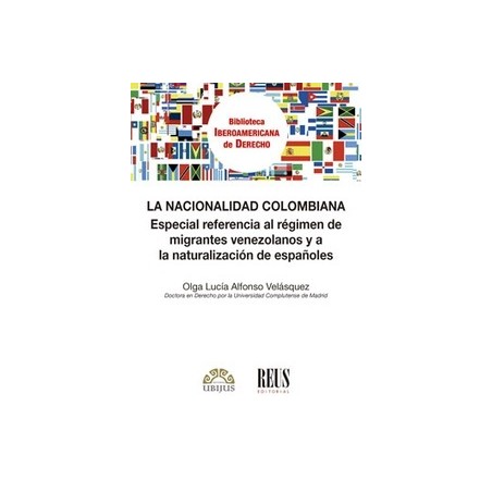 La nacionalidad colombiana "Especial referencia al régimen de migrantes venezolanos y a la naturalización de españoles"