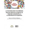 La nacionalidad colombiana "Especial referencia al régimen de migrantes venezolanos y a la naturalización de españoles"
