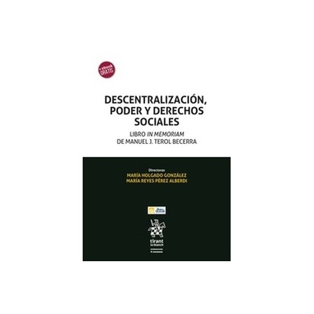 Descentralización, Poder y Derechos Sociales. Libro in Memoriam de Manuel J. Terol Becerra