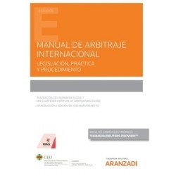 Manual de arbitraje internacional "Legislación, práctica y procedimiento (Papel + e-book)"