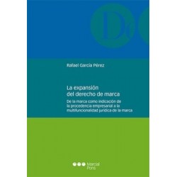 La expansión del derecho de marca "De la marca como indicación de la procedencia empresarial a la...