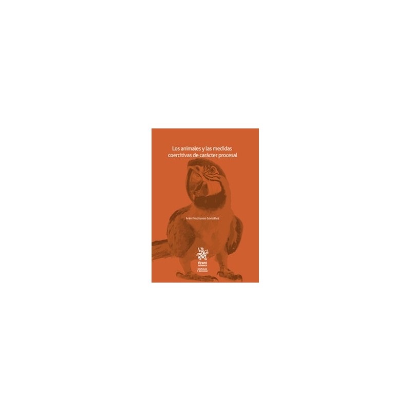 Los animales y las medidas coercitivas de carácter procesal (Papel + Ebook)