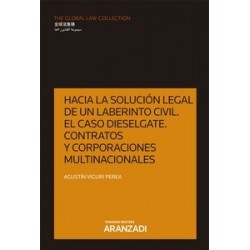 Hacia la solución legal de un laberinto civil. El caso Dieselgate. Contratos y corporaciones multinacionales "Papel + Ebook"