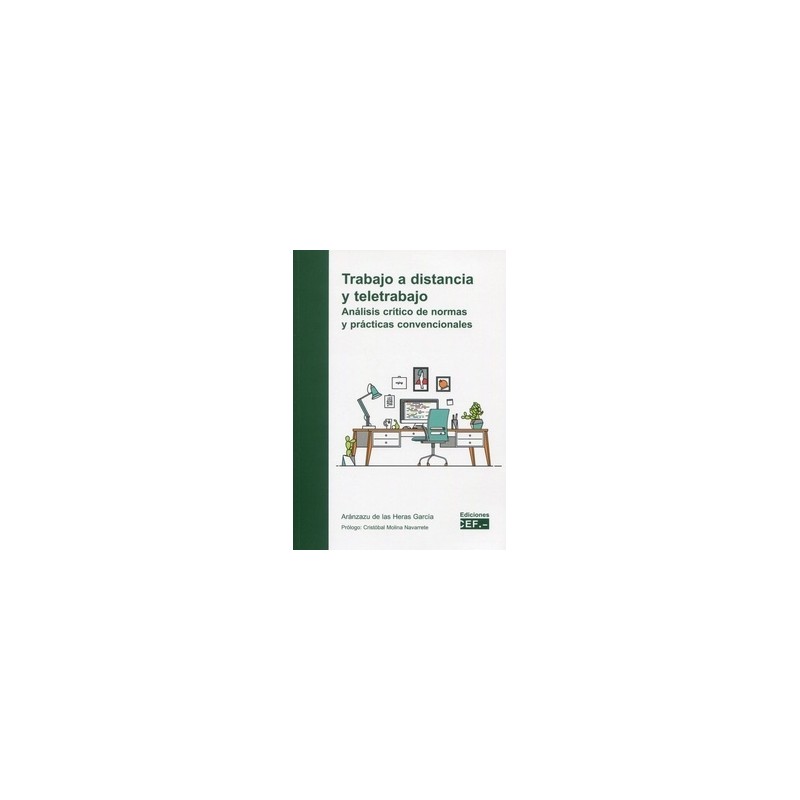 Trabajo a distancia y teletrabajo. Análisis crítico de normas y prácticas convencionales