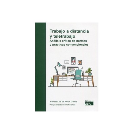 Trabajo a distancia y teletrabajo. Análisis crítico de normas y prácticas convencionales