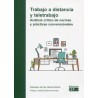 Trabajo a distancia y teletrabajo. Análisis crítico de normas y prácticas convencionales