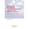 Regulación del trabajo y política económica. De cómo los derechos laborales mejoran la Economía (Papel + Ebook)