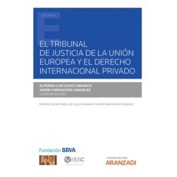 El Tribunal de Justicia de la Unión Europea y el Derecho internacional privado (Papel + Ebook)