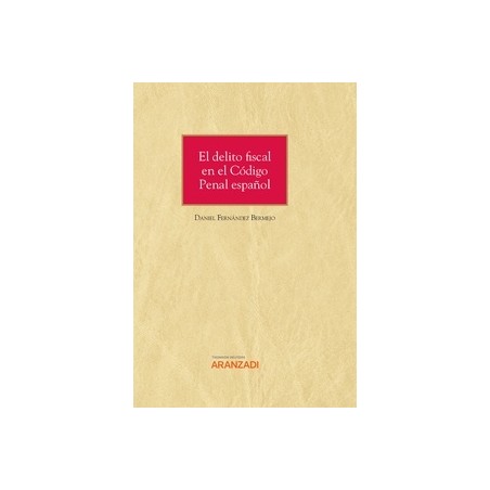 El delito fiscal en el Código Penal español (Papel + Ebook)