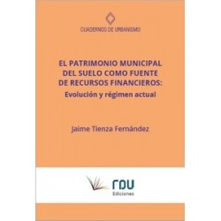 PATRIMONIO MUNICIPAL DEL SUELO COMO FUENTES DE RECURSOS FINANCIEROS: EVOLUCION
