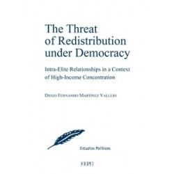 The Threat of Redistribution under Democracy "Intra-Elite Relationships in a Context of High-Income Concentration"