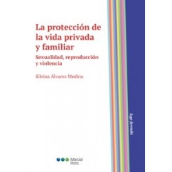 La protección de la vida privada y familiar "Sexualidad, reproducción y violencia"