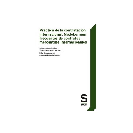 Práctica de la Contratación Internacional: Modelos más Frecuentes de Contratos Mercantiles Internacionales