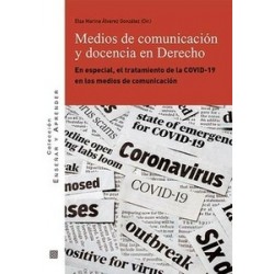 Medios de Comunicacion y Docencia en Derecho "En Especial, el Tratamiento de la Covid-19 en los...