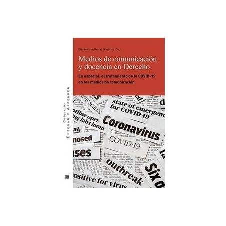 Medios de Comunicacion y Docencia en Derecho "En Especial, el Tratamiento de la Covid-19 en los Medios de Comunicación"