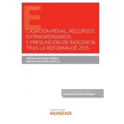 Casación Penal Recursos Extraordinarios y Presunción de Inocencia Tra S la Reforma de 2015 (Papel + Ebook)